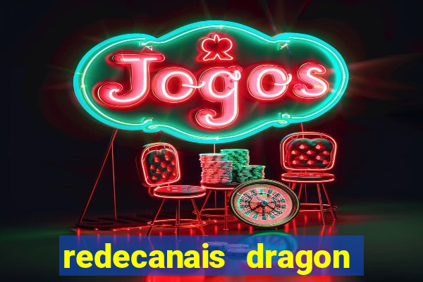 redecanais dragon ball z